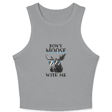 Discover Don't Moose With Me Funny Elk Moose Crop Tank Top