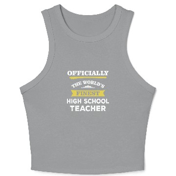 Discover The World's Finest High School Teacher Crop Tank Top