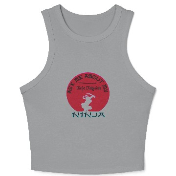 Discover Ask Me About My Ninja Disguise Crop Tank Top