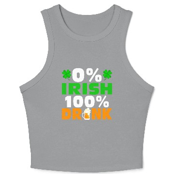 Discover 0 % Irish 100 % Drunk Crop Tank Top