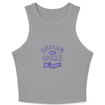 Discover KEEP CALM AND DO BACK TO SLEEP Crop Tank Top