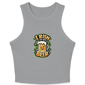 Discover Irish You Were Beer Crop Tank Top
