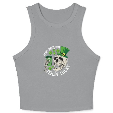 Discover Dead Inside But Feelin' Lucky Skull St Patrick's Crop Tank Top