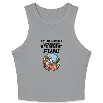 Discover Retired Bricklayer: Retirement Foundations of Fun Crop Tank Top