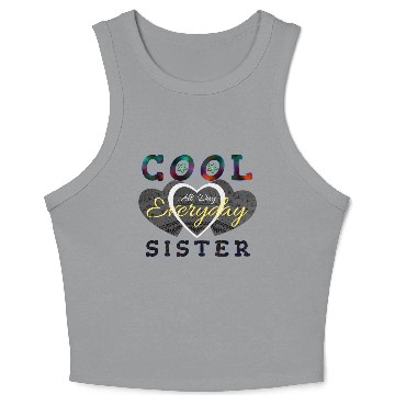 Discover Cool sister all day everyday Crop Tank Top