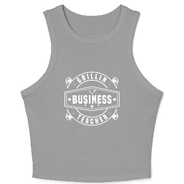Discover Grillin Business Teacher Crop Tank Top