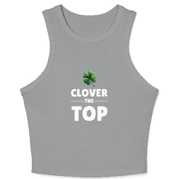 Discover CLOVER THE TOP, funny st patricks day Crop Tank Top