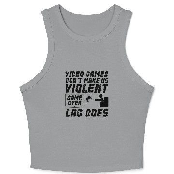 Discover Video Games Don't Make Us Violent Game Over Lag Do Crop Tank Top
