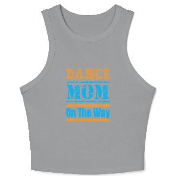 Discover Dance Mom On The Way Crop Tank Top