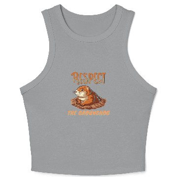 Discover respect the groundhog Crop Tank Top