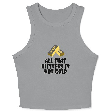 Discover Rules 9All that glitters is not gold Crop Tank Top
