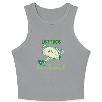 Discover Lettuce Taco Bout It Crop Tank Top