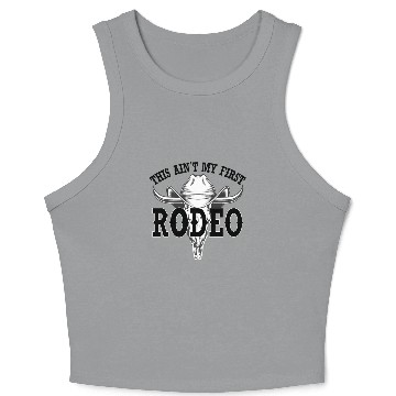 Discover this ain't my first rodeo Crop Tank Top