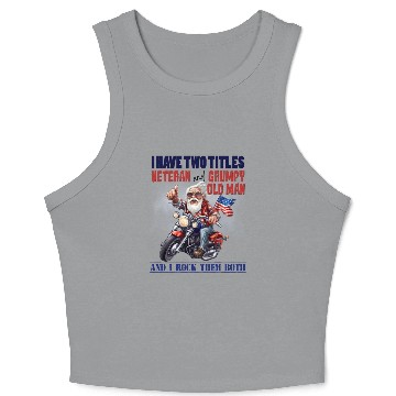 Discover I have two titles veteran grumpy. Crop Tank Top