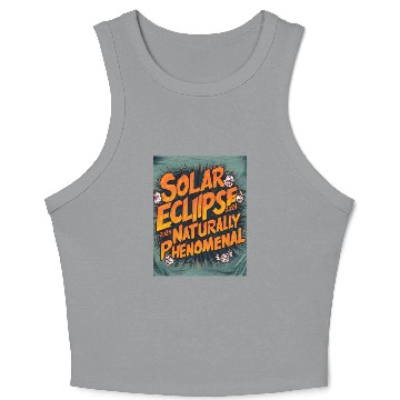 Discover Solar Eclipse 2024 Naturally Phenomenal Crop Tank Top