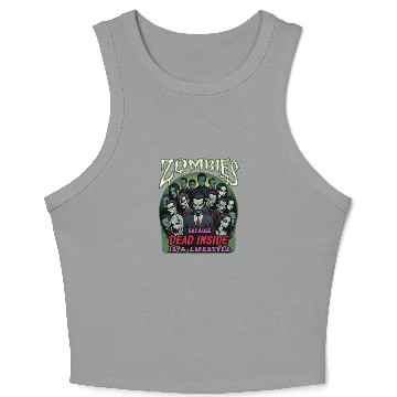 Discover Zombies, because dead inside is a lifestyle! Crop Tank Top