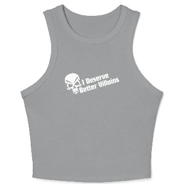 Discover I Deserve Better Villains Crop Tank Top