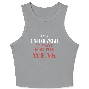 Discover Construction Worker Not For The Weak Crop Tank Top