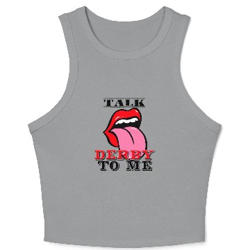 Discover Novelty Talk Derby To Me Crop Tank Top