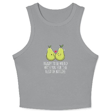Discover Ready to Be Weird with You Wedding Engagement Crop Tank Top