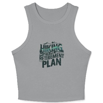 Discover Hiking Is My Retirement Plan Crop Tank Top