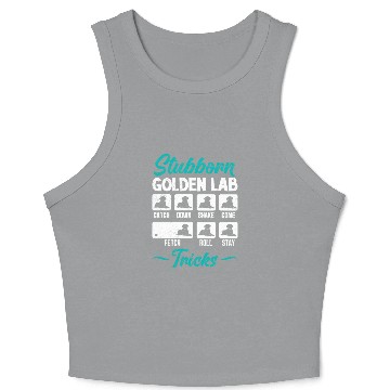 Discover Labrador STUBBORN GOLDEN LAB TRICKS Labrador Crop Tank Top