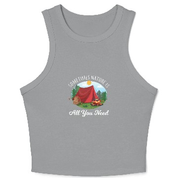 Discover Camping sometime nature is Crop Tank Top