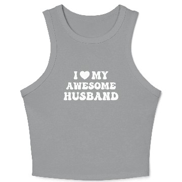 Discover I Love My Awesome Husband Crop Tank Top