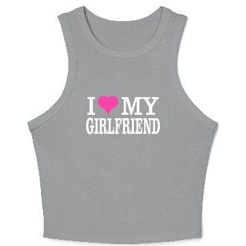 Discover I Love My Girlfriend Crop Tank Top