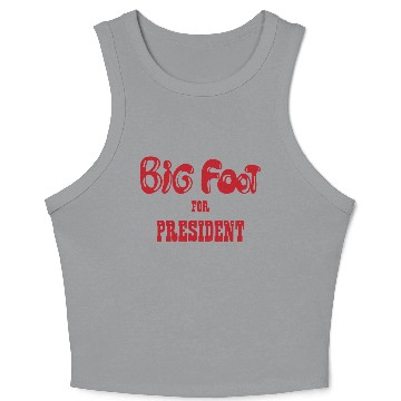 Discover BigFoot For President Crop Tank Top