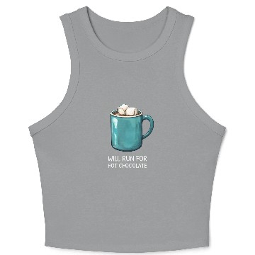 Discover I will Run For Hot Chocolate - Chocolate Lover Crop Tank Top