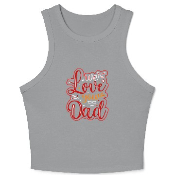 Discover We Love You Dad Crop Tank Top