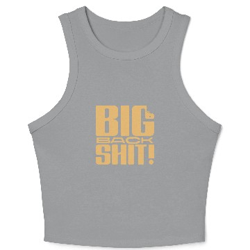Discover Big Back Shit! Crop Tank Top