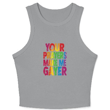 Discover Your Prayers Make Me Gayer Rainbow Pride Flag LGBT Crop Tank Top