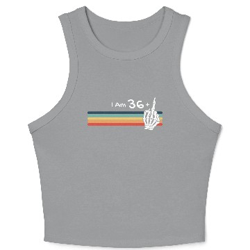Discover I'm not 37, I am 36 plus Middle Finger Retro Crop Tank Top