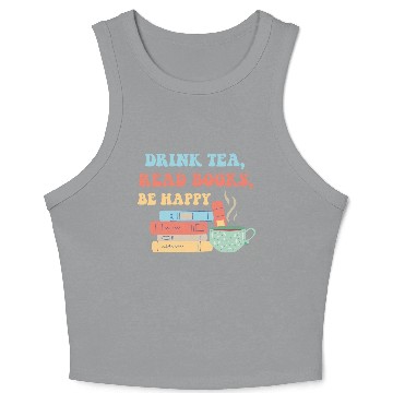 Discover Drink Tea Read Books Be Happy Crop Tank Top