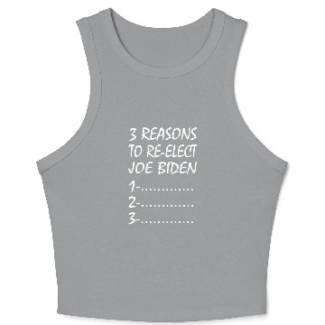 Discover 3 Reasons to re-elect joe biden Crop Tank Top