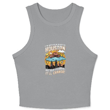 Discover Unpredictable Houston Weather - Fun City Art Crop Tank Top