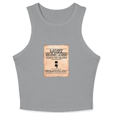 Discover Semicolon programmer Most Wanted funny joke IT Crop Tank Top