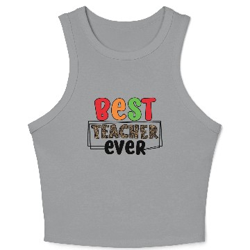 Discover best Teacher ever Crop Tank Top