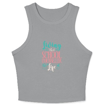 Discover School Counselor Living That Crop Tank Top