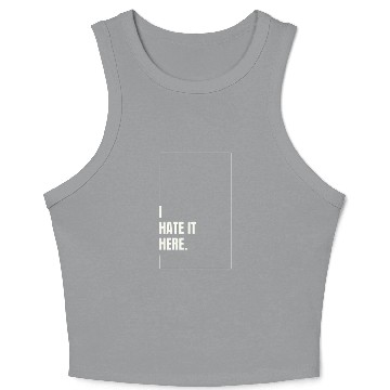 Discover I Hate It Here Crop Tank Top