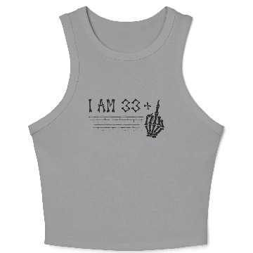 Discover I Am 33 Plus Middle Finger - 34th Birthday Crop Tank Top
