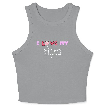 Discover I Love My German Shepherd Crop Tank Top