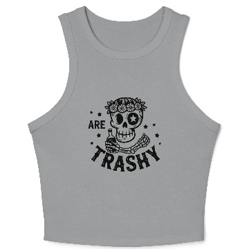 Discover Are Trashy Crop Tank Top