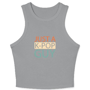 Discover K Pop Just A Kpop Guy Crop Tank Top