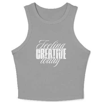 Discover Feeling creative today Crop Tank Top