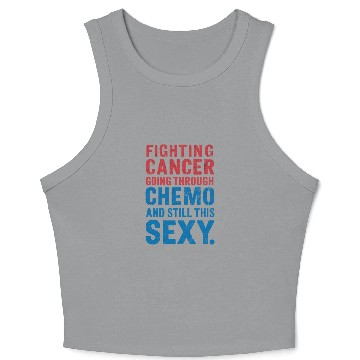 Discover Fighting Cancer, Going Through Chemo, and Still Th Crop Tank Top
