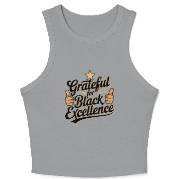 Discover Grateful for Black Excellence Crop Tank Top