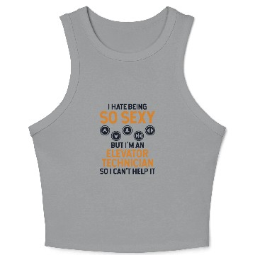 Discover hate be Hate Being So Sexy But I'm An Elevator Tec Crop Tank Top